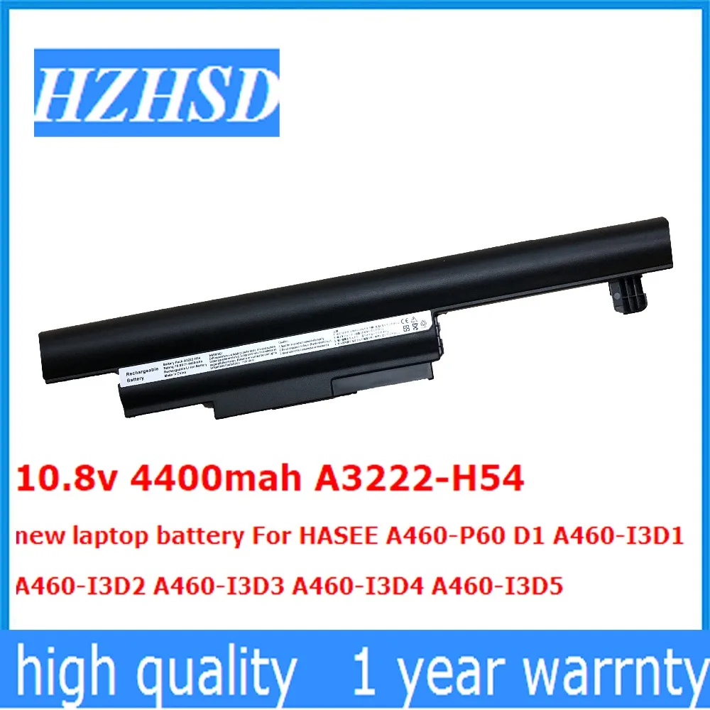 10.8v 4400mah A3222-H54 new laptop battery For HASEE A460-P60 D1 A460-I3D1  A460-I3D2 A460-I3D3 A460-I3D4 A460-I3D5