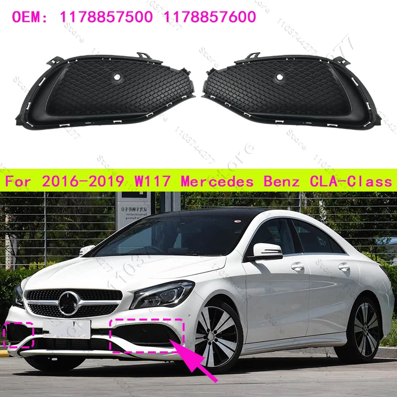 

Для 2016-2019 W117 Mercedes Benz CLA180 CLA200 CLA220 CLA250 Решетка переднего бампера Противотуманная фара Крышка рамы 1178857500 1178857600