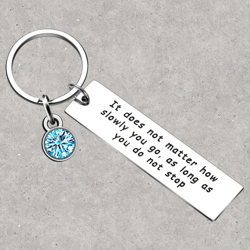 

Hot Inspirational Keychain It Does Not Matter How Slowly You Go Key Rings daughter son graduation Gifts