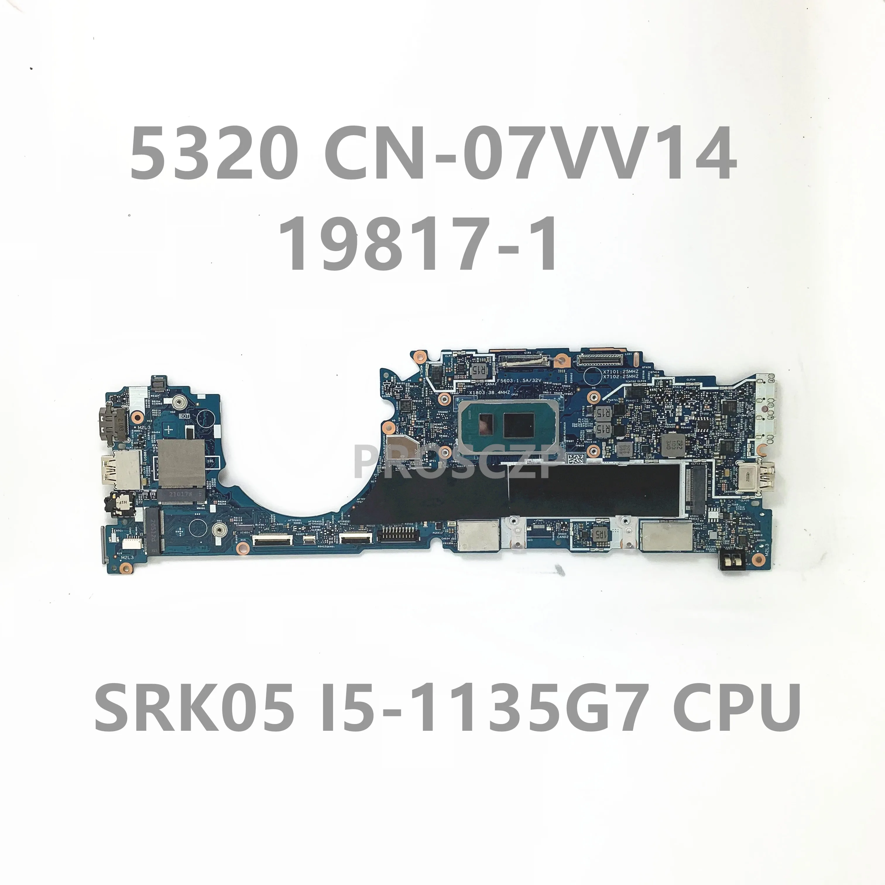 

CN-07VV14 07v14 7VV1 4 Высококачественная материнская плата для ноутбука DELL 5320 19817-1 W/ SRK05 I5-1135G 7 CPU 100% хорошо работает