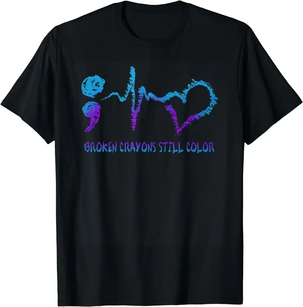 Broken Crayons Still Color Suicide Prevention T-Shirt   Tees High Quality 100%Cotton Short Sleeve