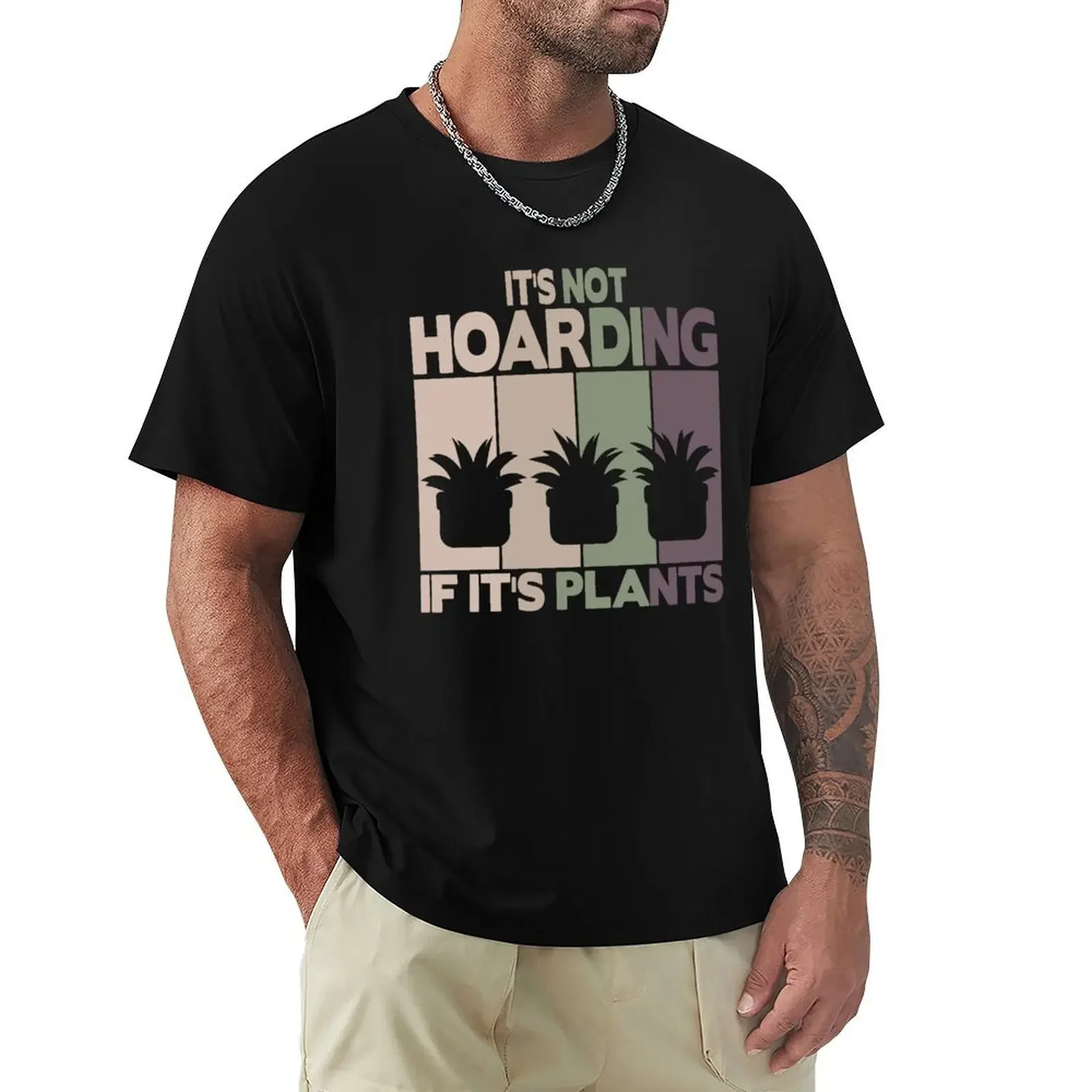 It's not Hoarding If it's Plants T-Shirt blacks Aesthetic clothing for a boy t shirts men