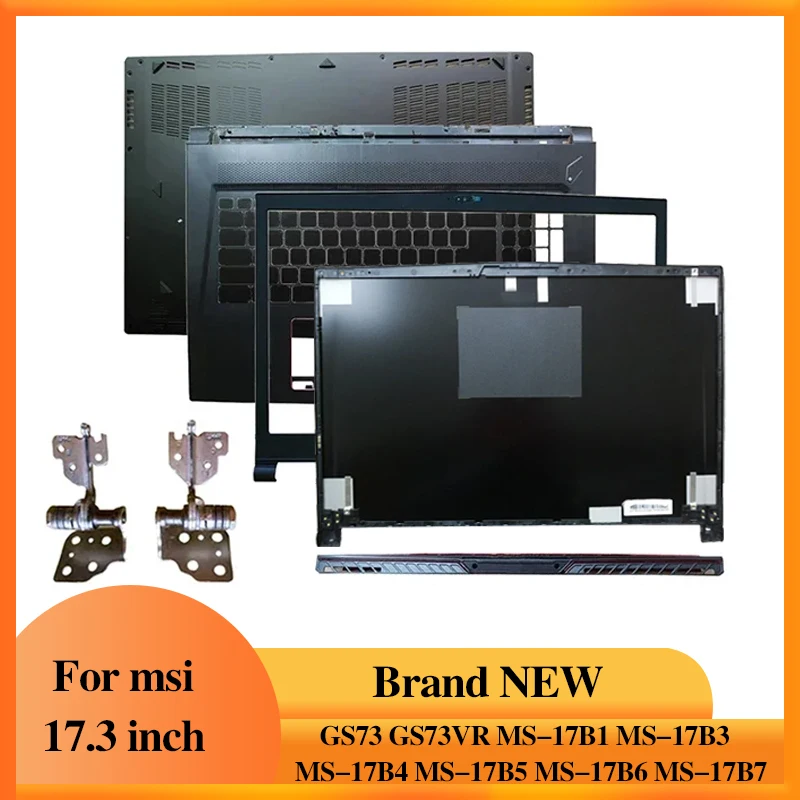 

Чехол для ноутбука MSI GS73 MS-17B1 B3 B4 B5 B6 B7, задняя крышка для ноутбука/передняя рамка/крышка на петлях/подставка для рук/нижняя часть, аксессуары для ноутбука
