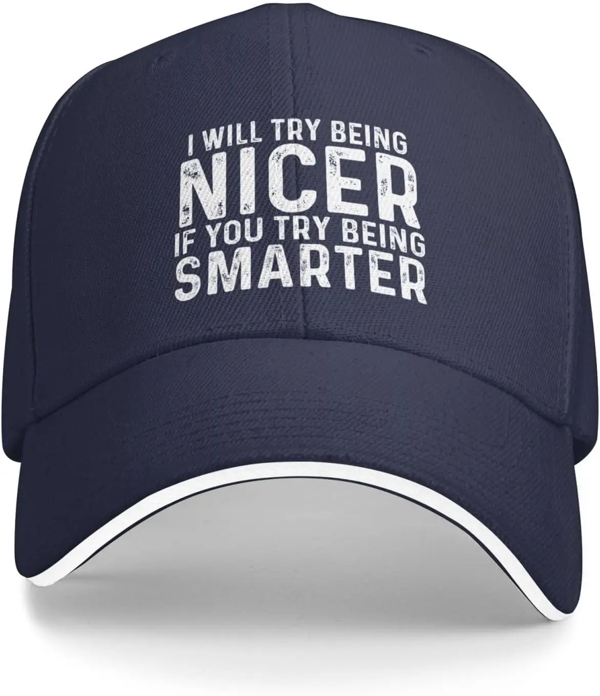 I Wills Try Beings Nicer If You Try Beings Smarter Hat Men Baseball Hat Graphic Hats