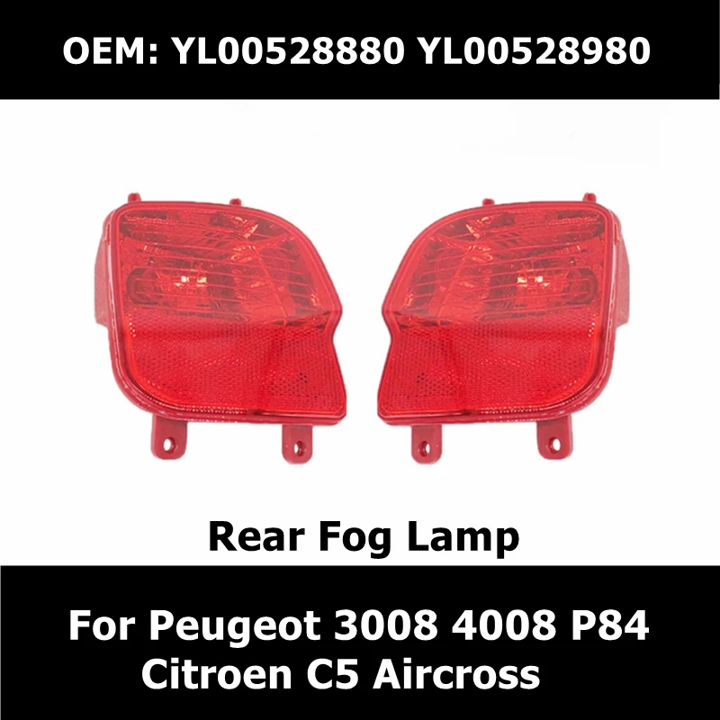 

YL00528880 YL00528980 Rear Fog Lamp For Peugeot 3008 4008 P84 Citroen C5 Aircross Rear Bumper Reflector Rear Auxiliary Fog Light