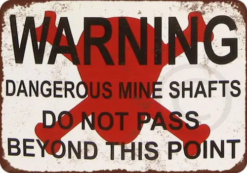 Warning Dangerous Mine Shafts Vintage look Reproduction Metal Sign 8 x 12