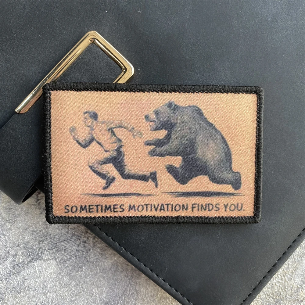 Sometimes Motivation Finds You Funny Print Patch Wild Bears Are Chasing You Morale Badge Tactical Military Hook Backpack Sticker