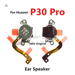 For Huawei P30 Pro P30Pro Ear Speaker Piece Earspeaker Earpiece Receiver Module Flex Cable Replacement Spare Parts