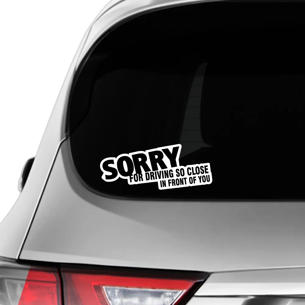 Sorry for Driving Too Close Naklejka Samochód Ciężarówka Szyba przednia Śmieszne naklejki winylowe Przednia szyba Motocykl Body Decor Akcesoria