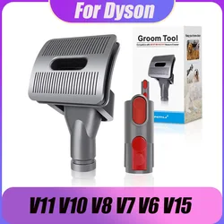 Groom Tool Attachment Compatible with Dyson V11 V10 V8 V7 V6 V15 Vacuum Cleaner