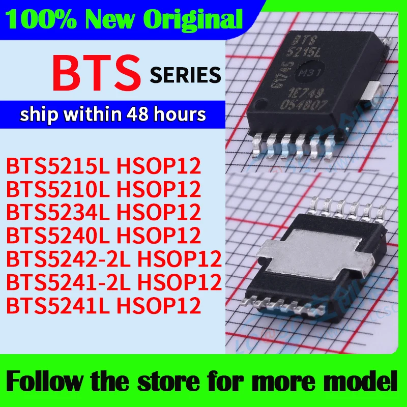 

BTS5215L BTS5210L BTS5234L BTS5240L BTS5242-2L BTS5241-2L BTS5241L HSOP12 In stock 48 hours ship
