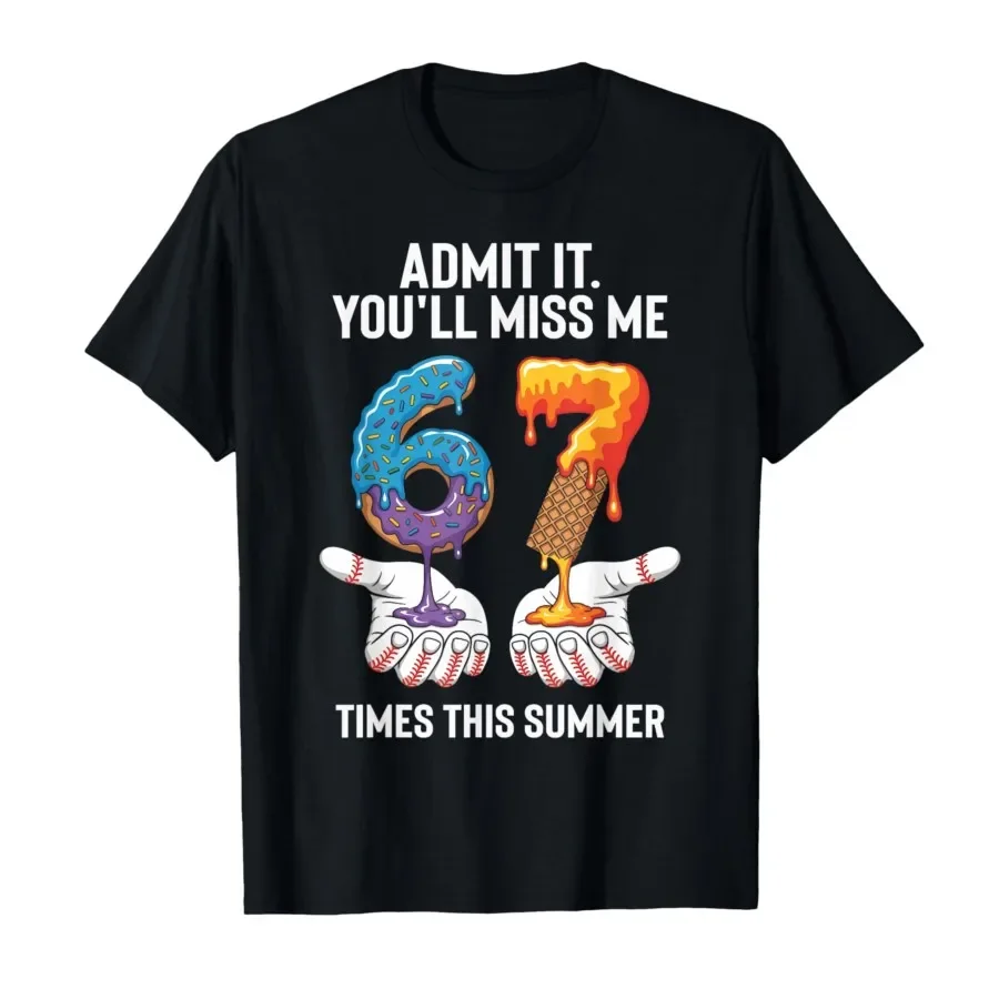 

Admit It You'll Miss Me 6-7 Times This Summer Funny Baseball T-shirt For Men Women 100% Cotton T Shirts Short Sleeve Tops 0427-1