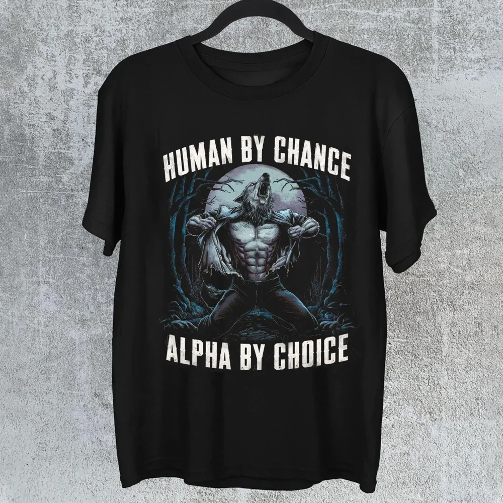 HUMAN BYCHANCEALPHABYCHOICE Funny Alpha Wolf Meme Unhinged Brainrot T-Shirt Men and Women Oversize Fashion Casual Street T-Shirt