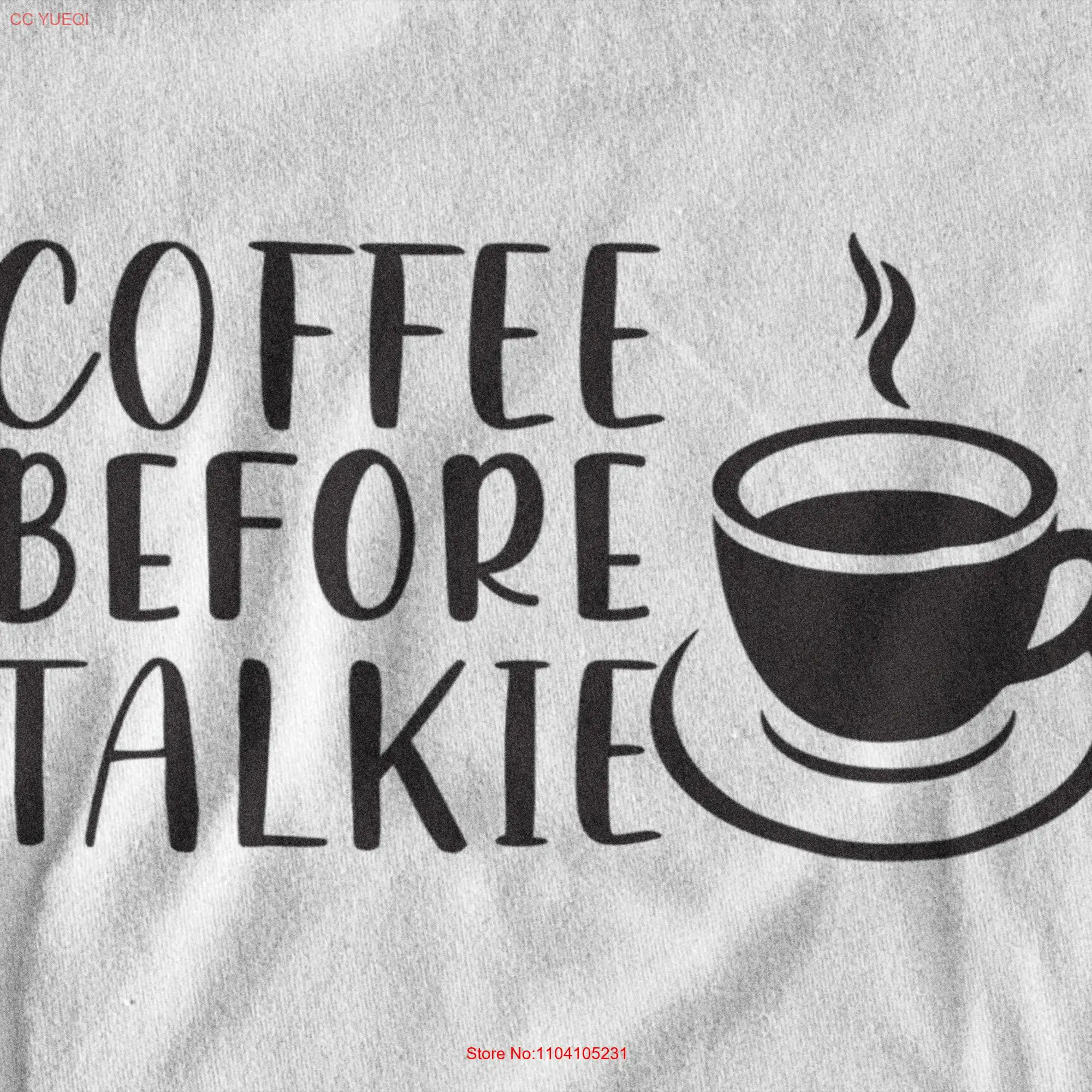 Coffee Before Talkie Funny Summer T Shirt Weekend Vacation Offensive Mens Drinking Gag Novelty Espresso Lovers