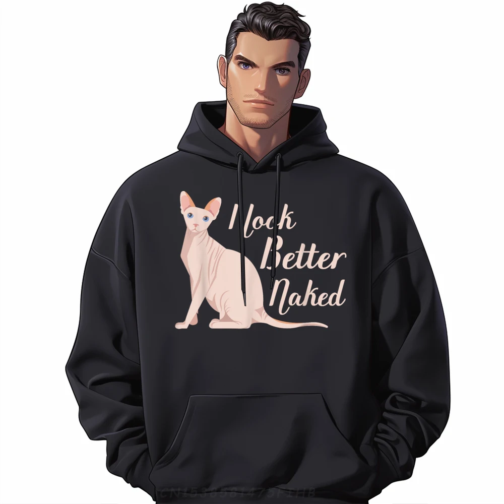 

I look better naked Sphynx cat Designer Clothes Men Camiseta Letter New Pullover Hoodies