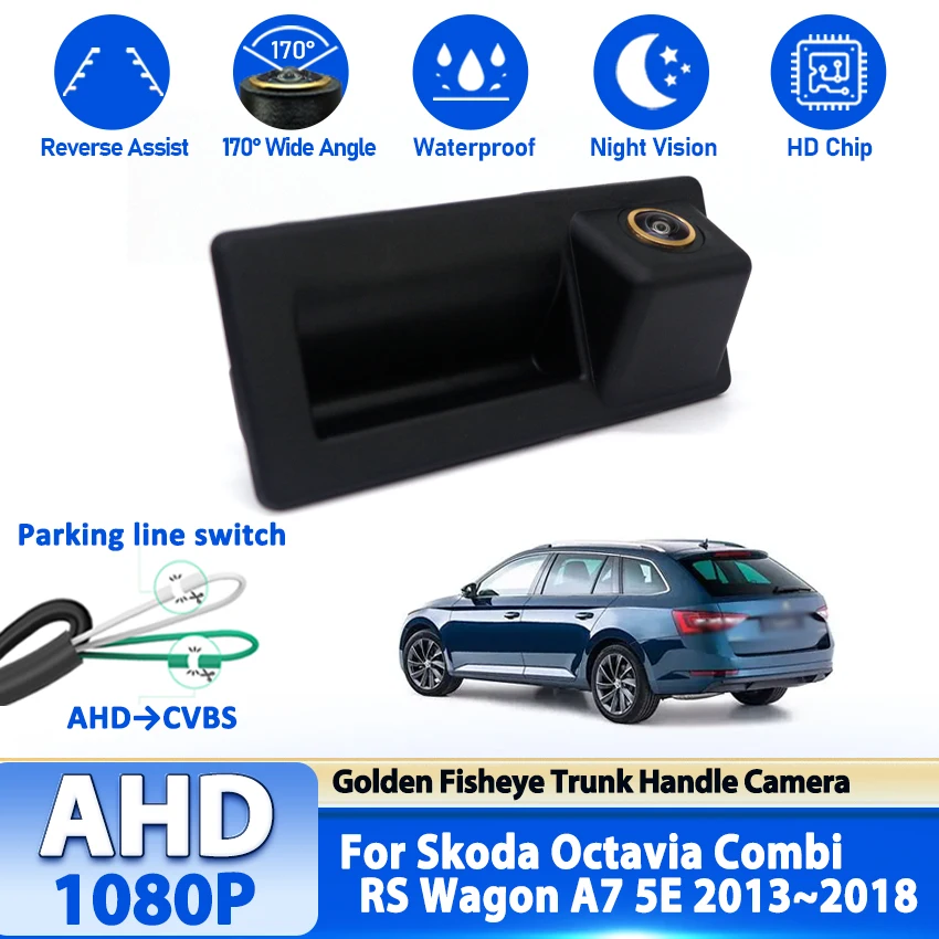 For Skoda Octavia Combi RS Wagon A7 5E 2013~2018 HD backup camera rear Instead of Original Factory Trunk Handle Camera 1080P