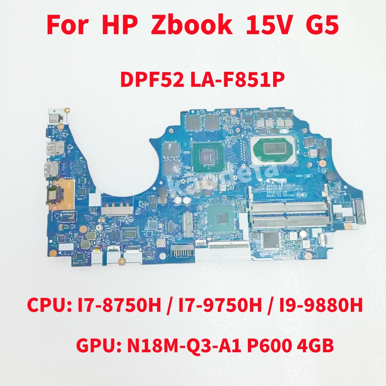 

LA-F851P For HP Zbook 15V G5 Laptop Motherboard CPU: I7-8750H / I7-9750H / I9-9880H GPU:N18M-Q3-A1 P600 4GB DDR4 100% Test OK