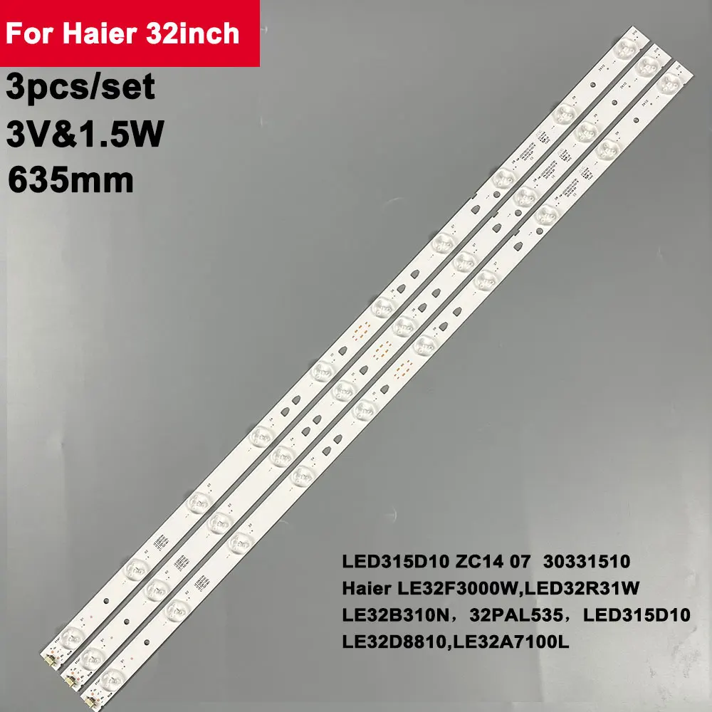 3 pièces/ensemble 32in 635mm LED bande de rétroéclairage pour Haier 32 en effet 10LED MTV-3229LTA2 32R31W LE32Bravi N 32PAL535 315D10 LE32D8810 LE32A7100L