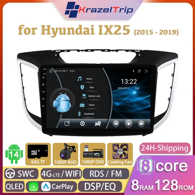 

8 Core Intelligent System Car Radio for Hyundai IX25 2015 - 2019 Carplay Android Auto GPS 4G WIFI 2 Din Autoradio DSP RDS QLED