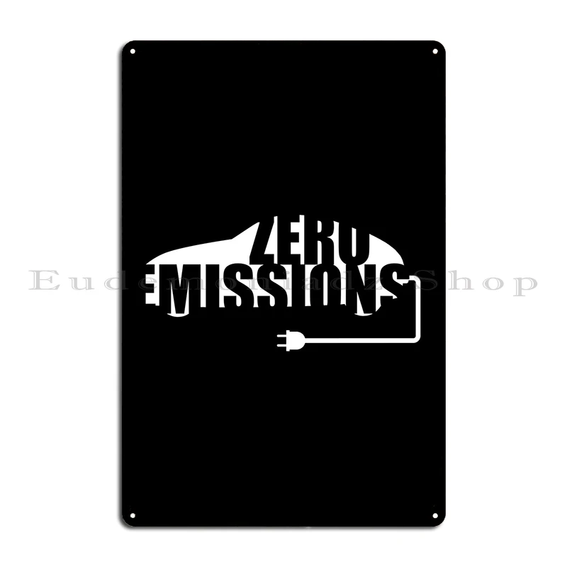 Zero Emissions Ev Driver Metal Sign Pub Garage Bar Customized Club Tin Sign Poster