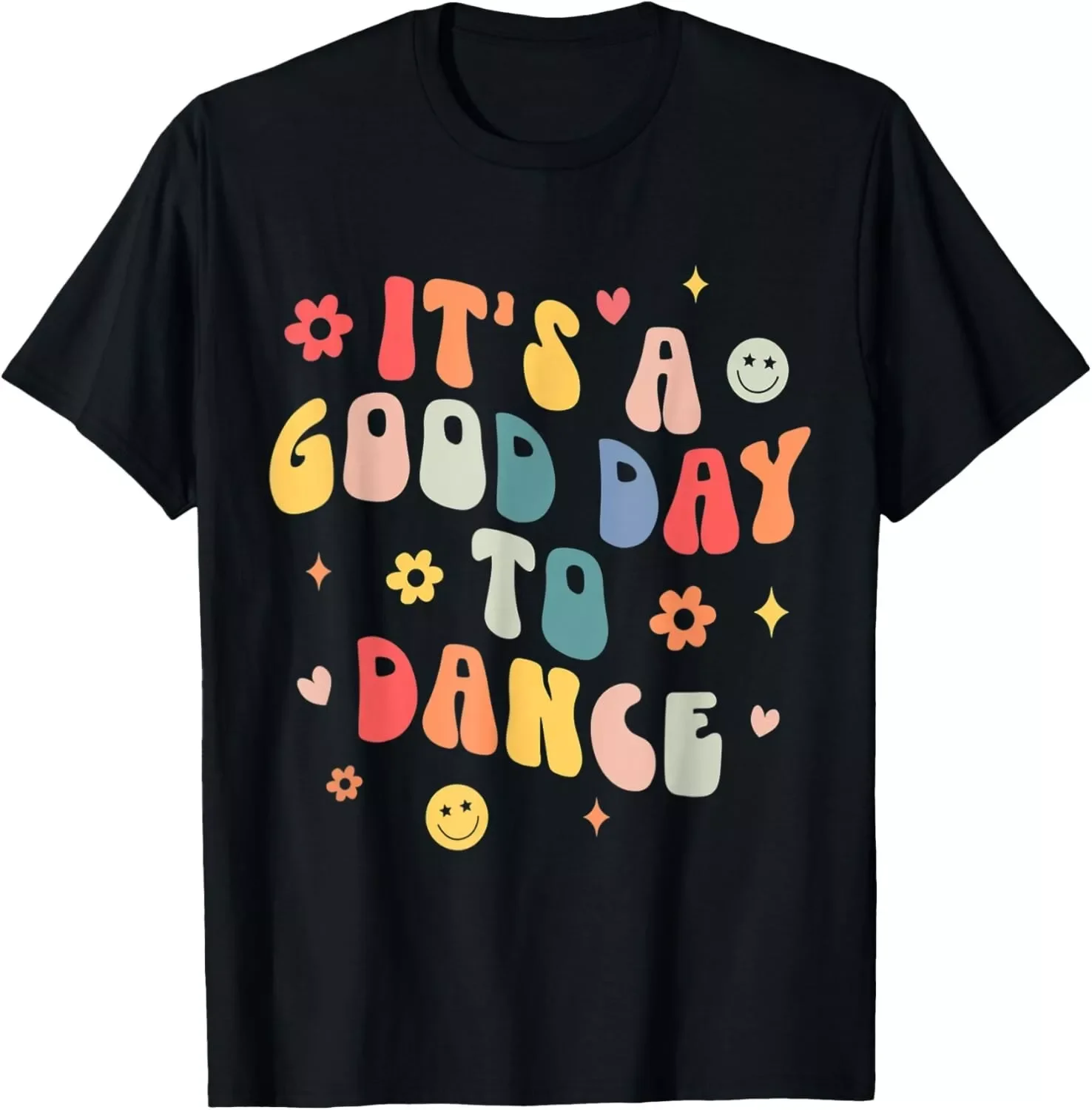 Groovy Its A Good Day To Dance Funny Dance Teacher Gift Gift Unisex T-Shirt