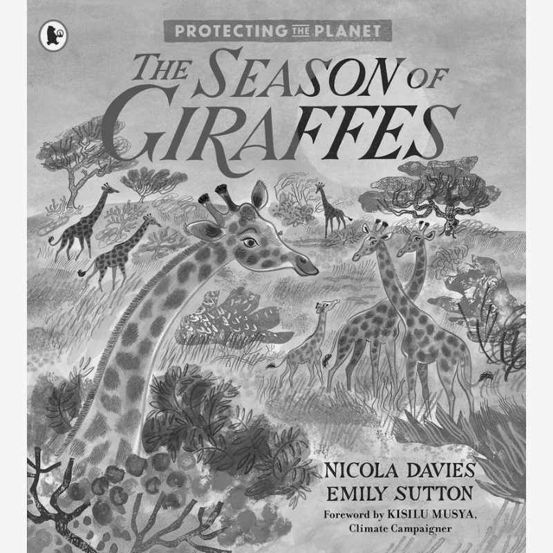 Emily SuttonProtecting The Planet The Season Of Giraffes Nicola Davies Walker UK 9781529513929 Book