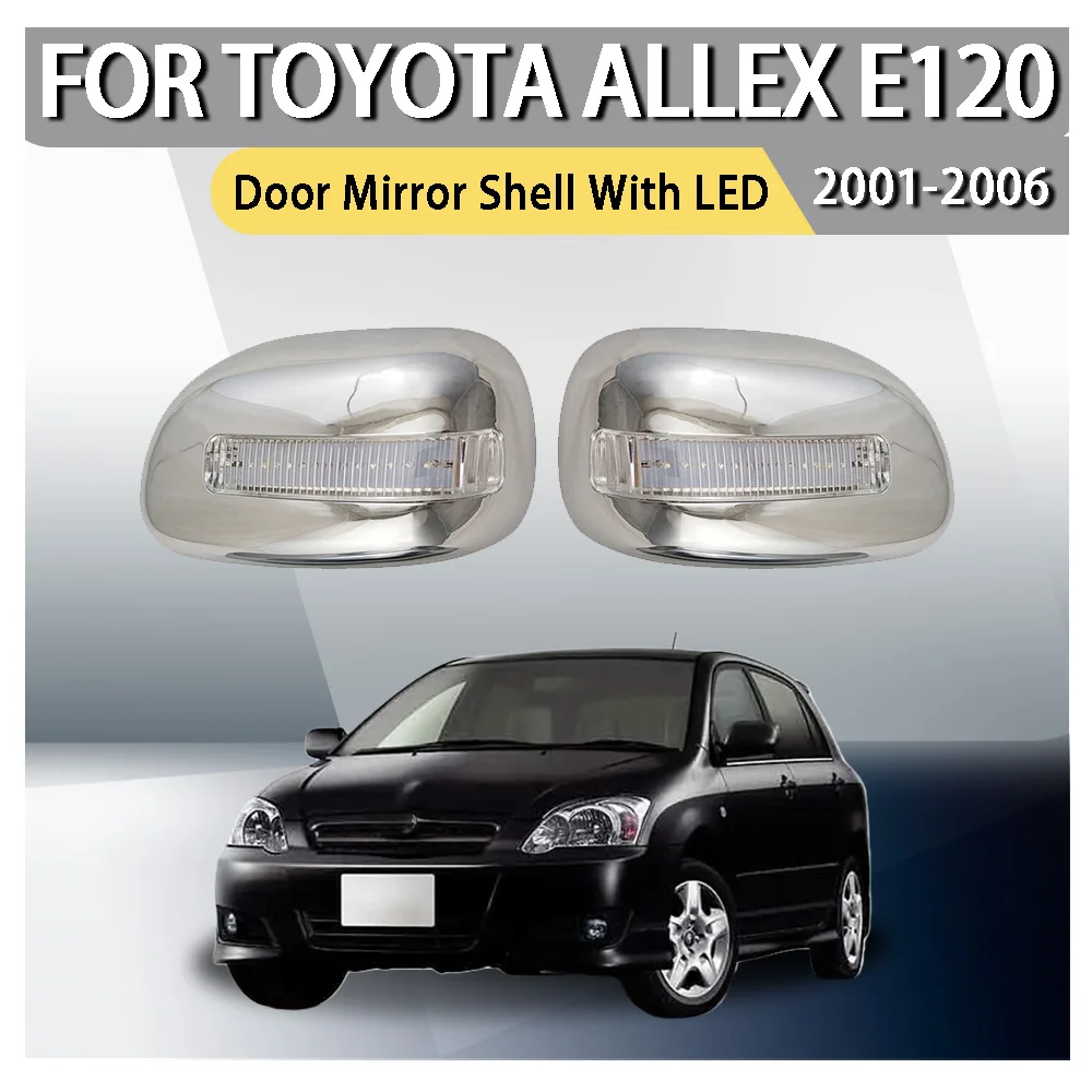 

Cars Accessories Door Mirror Shell With LED For Toyota Allex E120 2001 2002 2003 2004 2005 2006 Car Decoration Car Upgrade