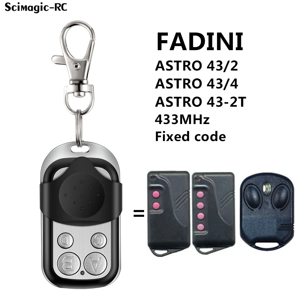 

Для FADINI ASTRO-43-2 ASTRO-43-4 ASTRO-433-2TR SAMLL Пульт дистанционного управления гаражными воротами 433 МГц Фиксированный код ручного передатчика Клонер