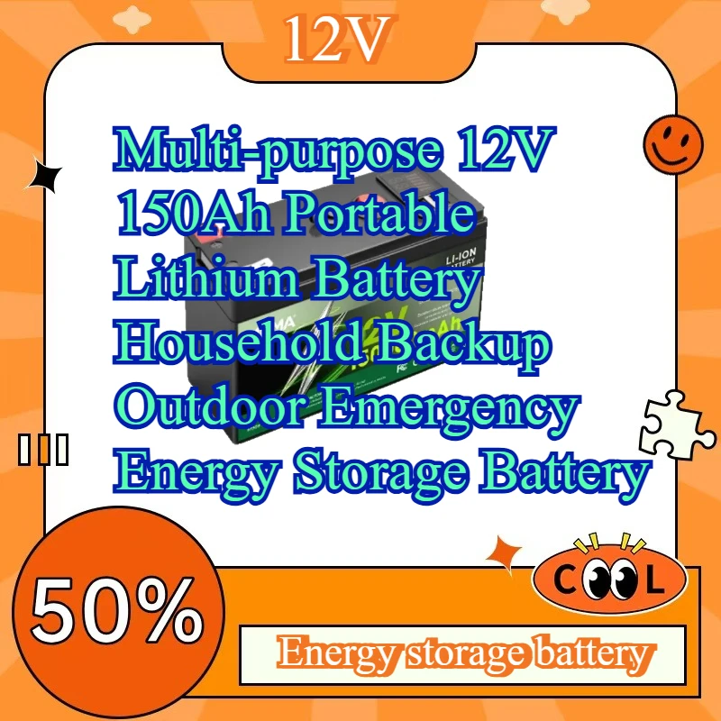 Multi-purpose 12V 150Ah Portable Lithium Battery Household Backup Outdoor Emergency Energy Storage Battery