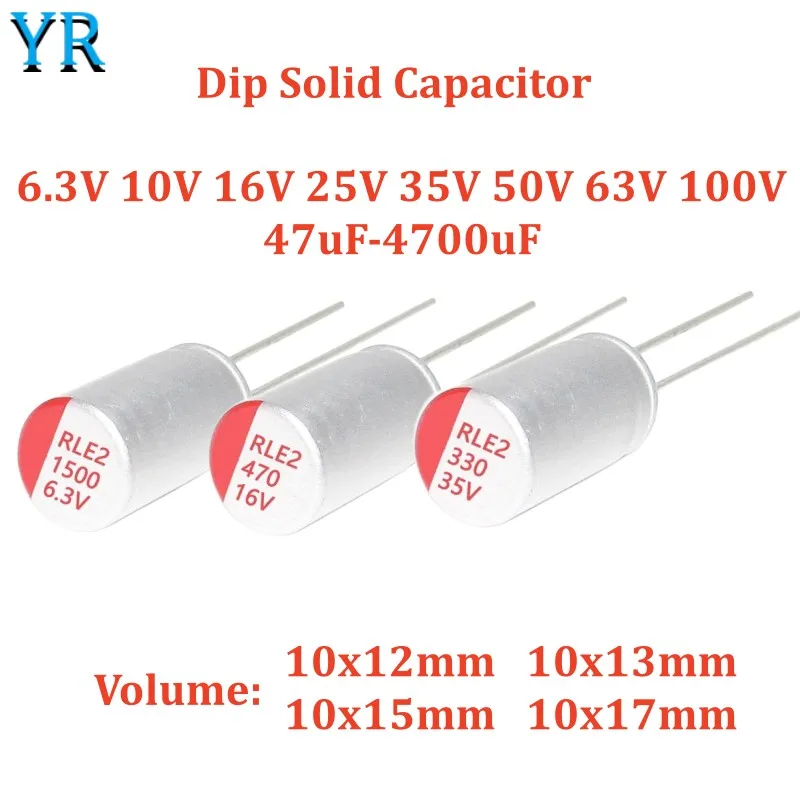 

50PCS Diameter 10mm Dip Solid Electrolytic Capacitor 6.3V 10V 16V 25V 35V 50V 63V 100V 47uF 100 330 470 560 680 1500 2200 4700uF