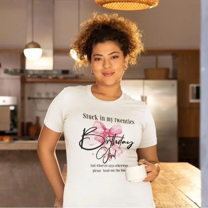 

Funny Birthday T Shirt Sassy Girl Humorous Saying Fun Friend For Her