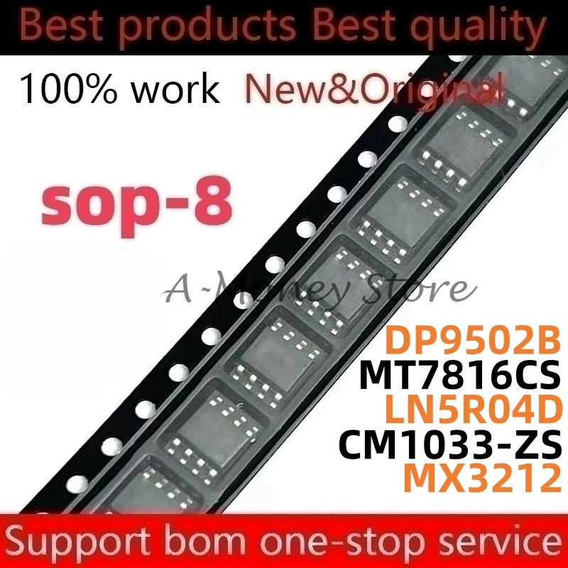 

(10pcs)MT7816CS MX3212 DP9502B LN5R04D CM1033-ZS 1033-ZS sop-8