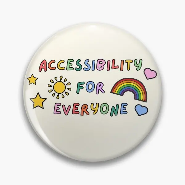 Accessibility For Everyone Slogan  Soft Button Pin Brooch Lapel Pin Funny Decor Lover Creative Jewelry Metal Fashion Cute