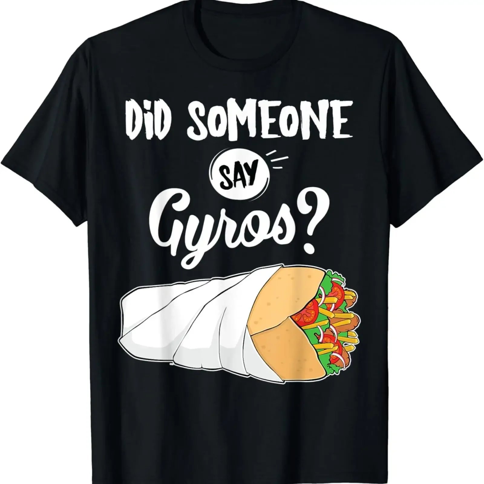 Funny Greek Food Did Someone Say Gyros T Shirt vintage Washed Top For Everyday Wear homme graphic fashion Stylish Soft