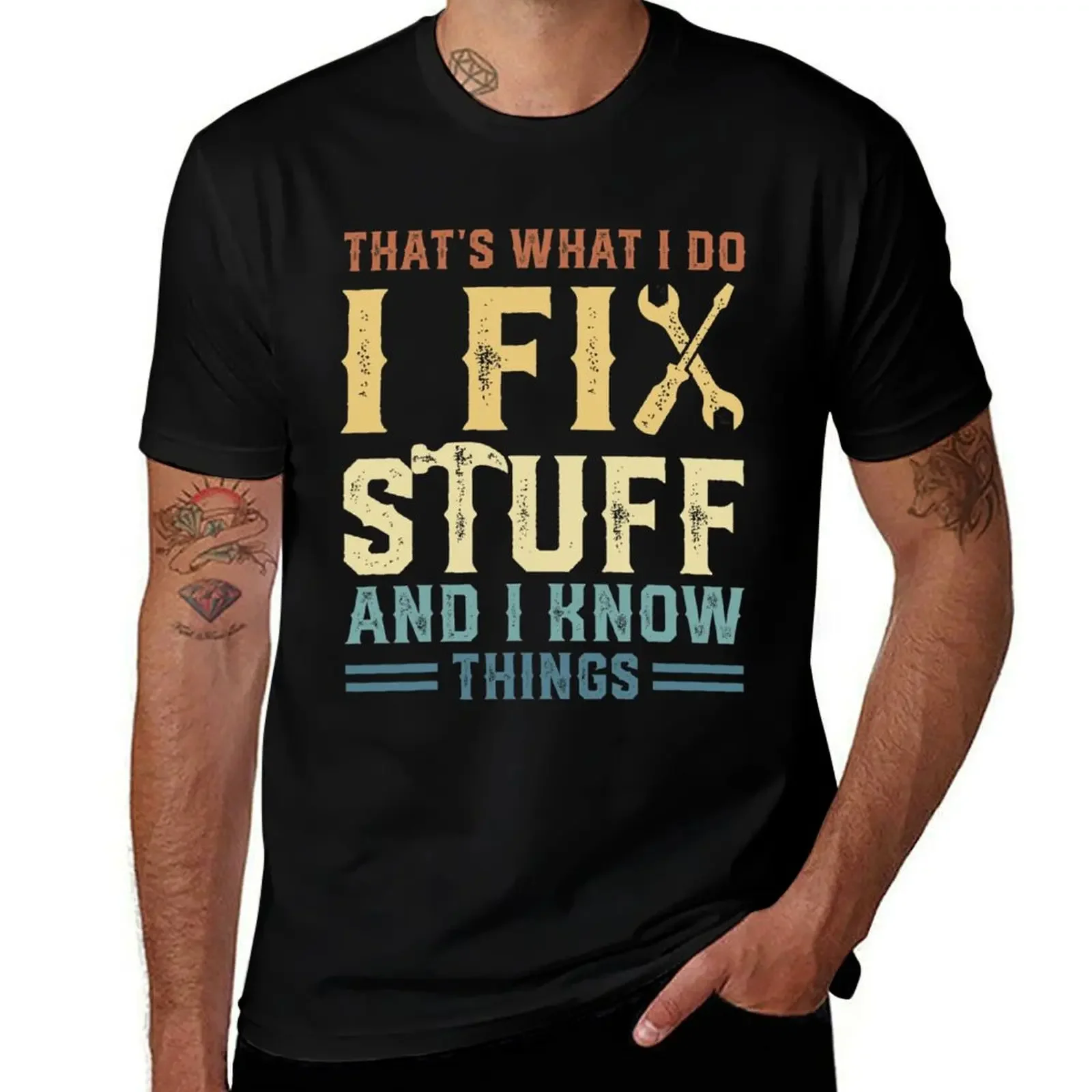 

That's What I Do I Fix Stuff And I Know Things T-Shirt cotton graphic tees street wear men t shirts high quality