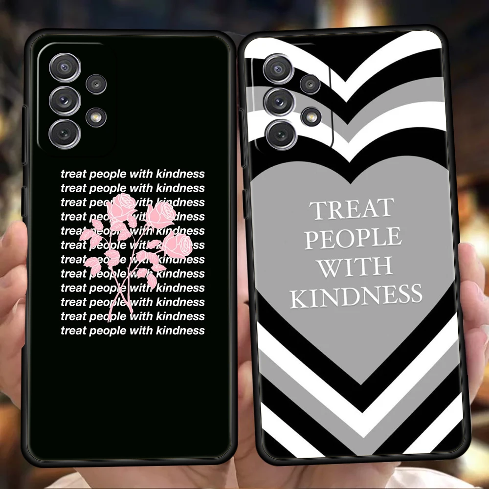 Treat People With Kindness Phone Case Cover for Samsung Galaxy A13 A22 A32 A33 A52 A72 A11 A51 A71 A73 M31 Shockproof Soft Shell