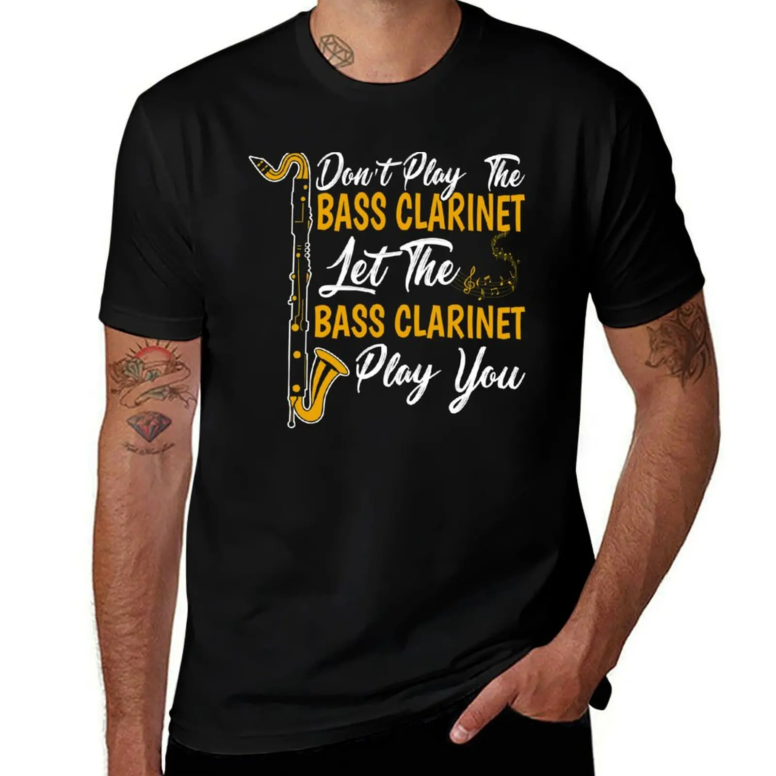 

Don't Play the Bass Clarinet Let the Bass Clarinet Play You Bass Clarinet Player Gift T-Shirt Casual Everyday Wear T-Shirt