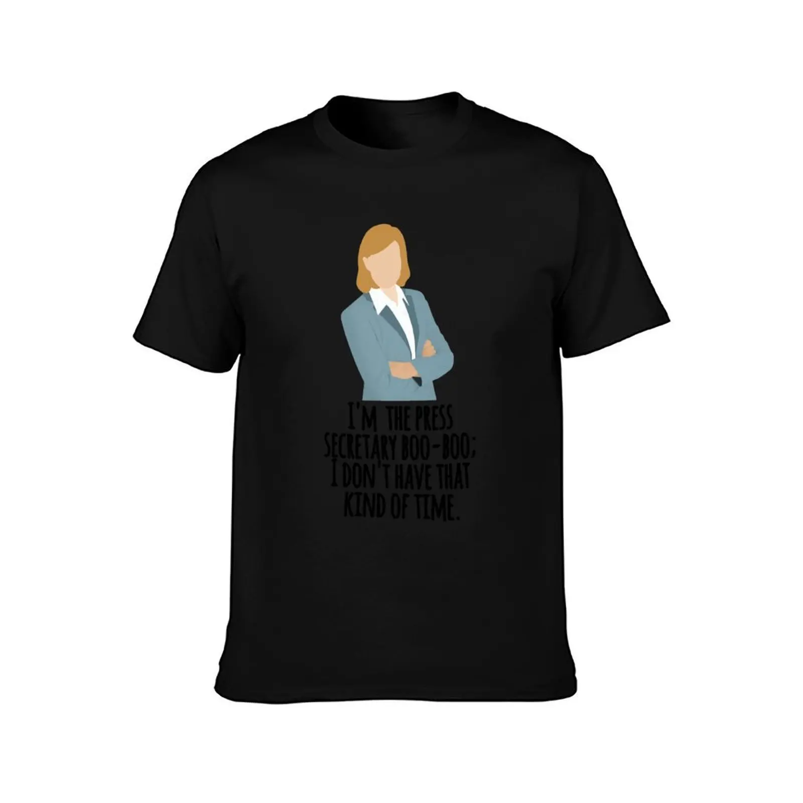 Im the press secretary T-Shirt man t shirt cotton T-Shirt