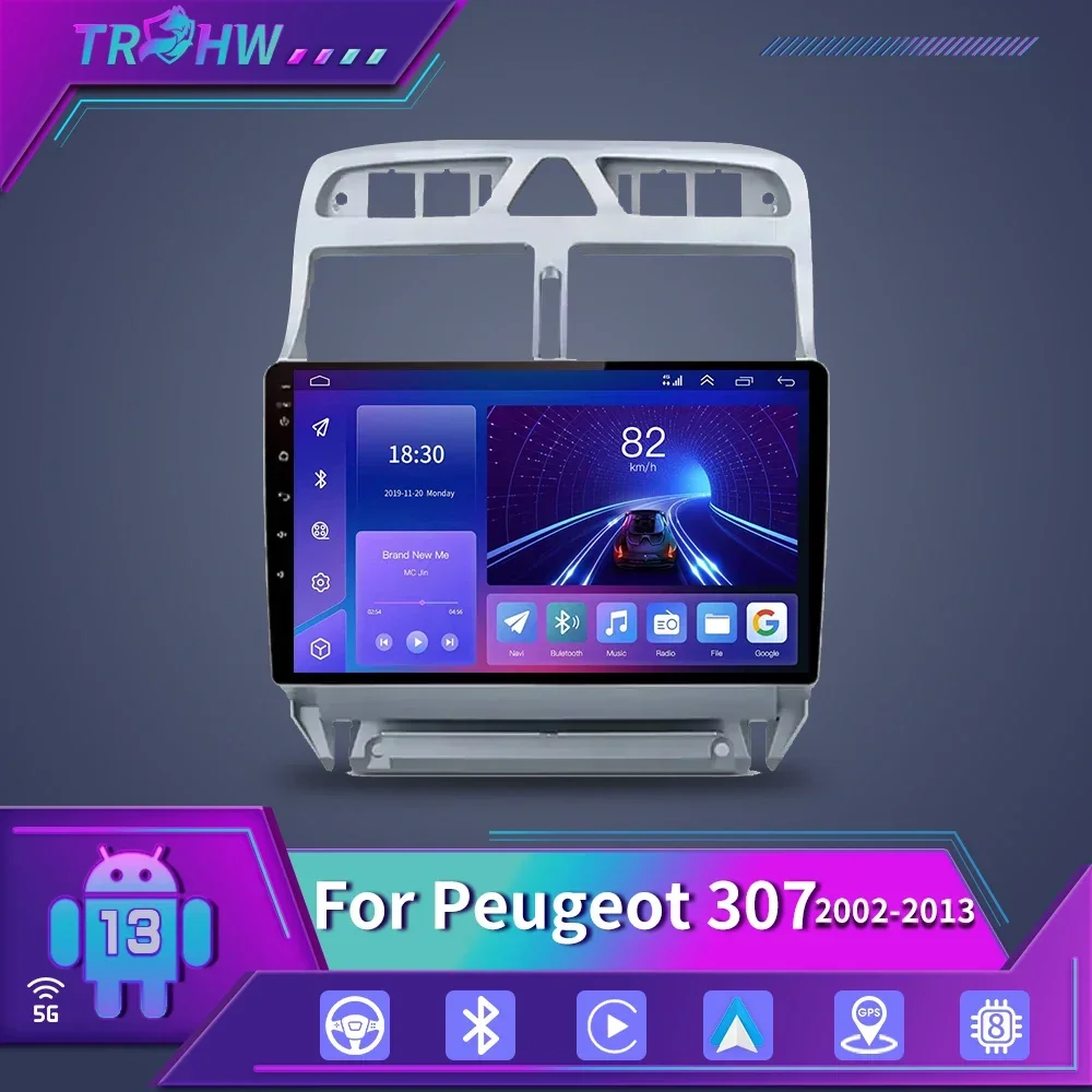 

8G+128G For Peugeot 307 307CC 307SW 2002 - 2013 Car Radio Car video players CarPlay Video Player Navigation stereo GPS Android13