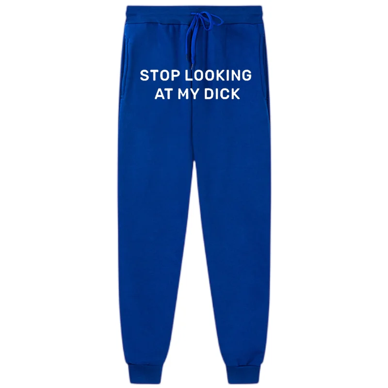 Sweat pants men women runners stop looking at my dick sweatpants hip hop print high waist pants streetwear sweatpants hippie