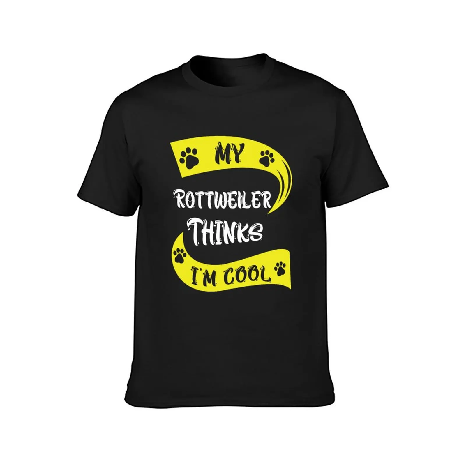 My Rottweiler Thinks I'm Cool, Funny Dog Owners Pet Owners Gift T-Shirt kawaii clothes tops customizeds t shirts for men graphic