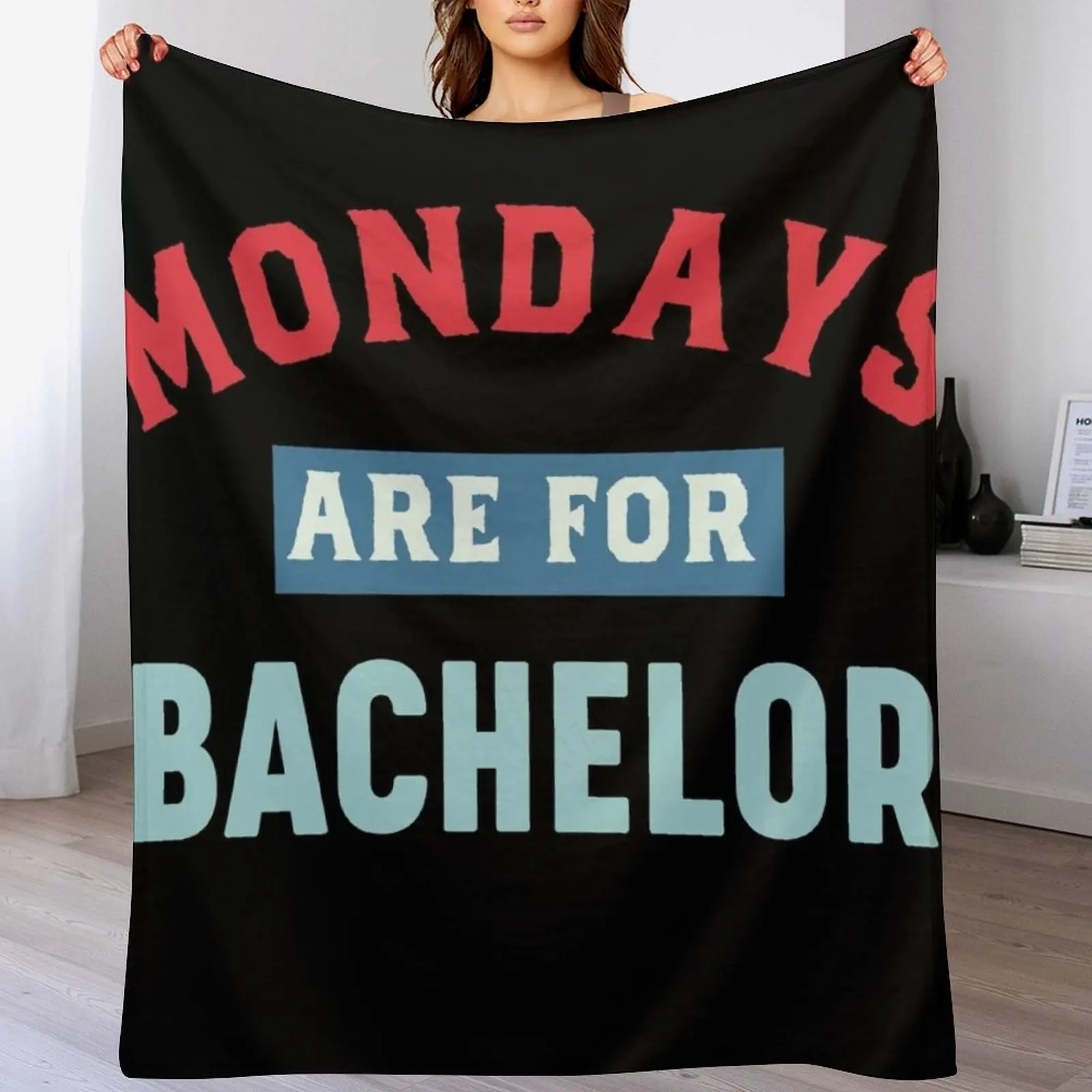 

Mondays are for bachelor Throw Blanket Breathable Lightweight Blanket for Adults Kids