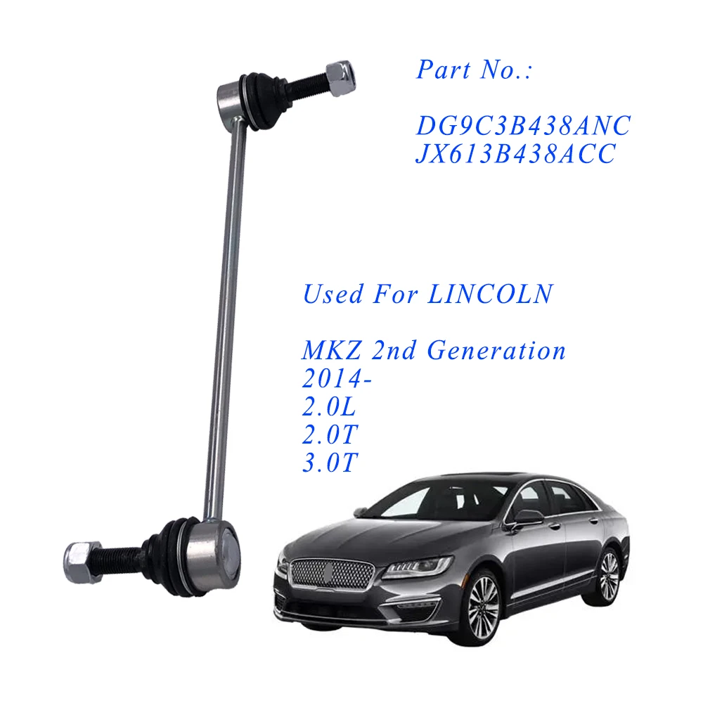 

Front Stabilizer Link L/R for LINCOLN MKZ 2nd Generation 2.0L 2.0T 3.0T 2014- DG9C3B438ANC JX613B438ACC Sway Bar Link