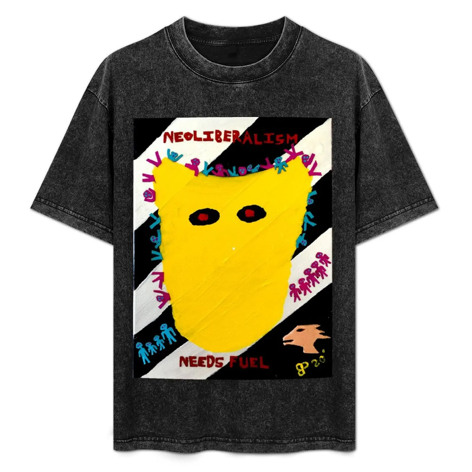 Neoliberalism needs fuel T-Shirt Stain Resistant Casual Tee