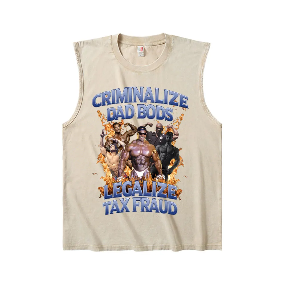 

Criminalize Dad Bods Legalize Tax Fraud Powerhouse Gym Vintage Washed Tank Tops Men Women Casual Funny Geek Fitness Vest T Shirt