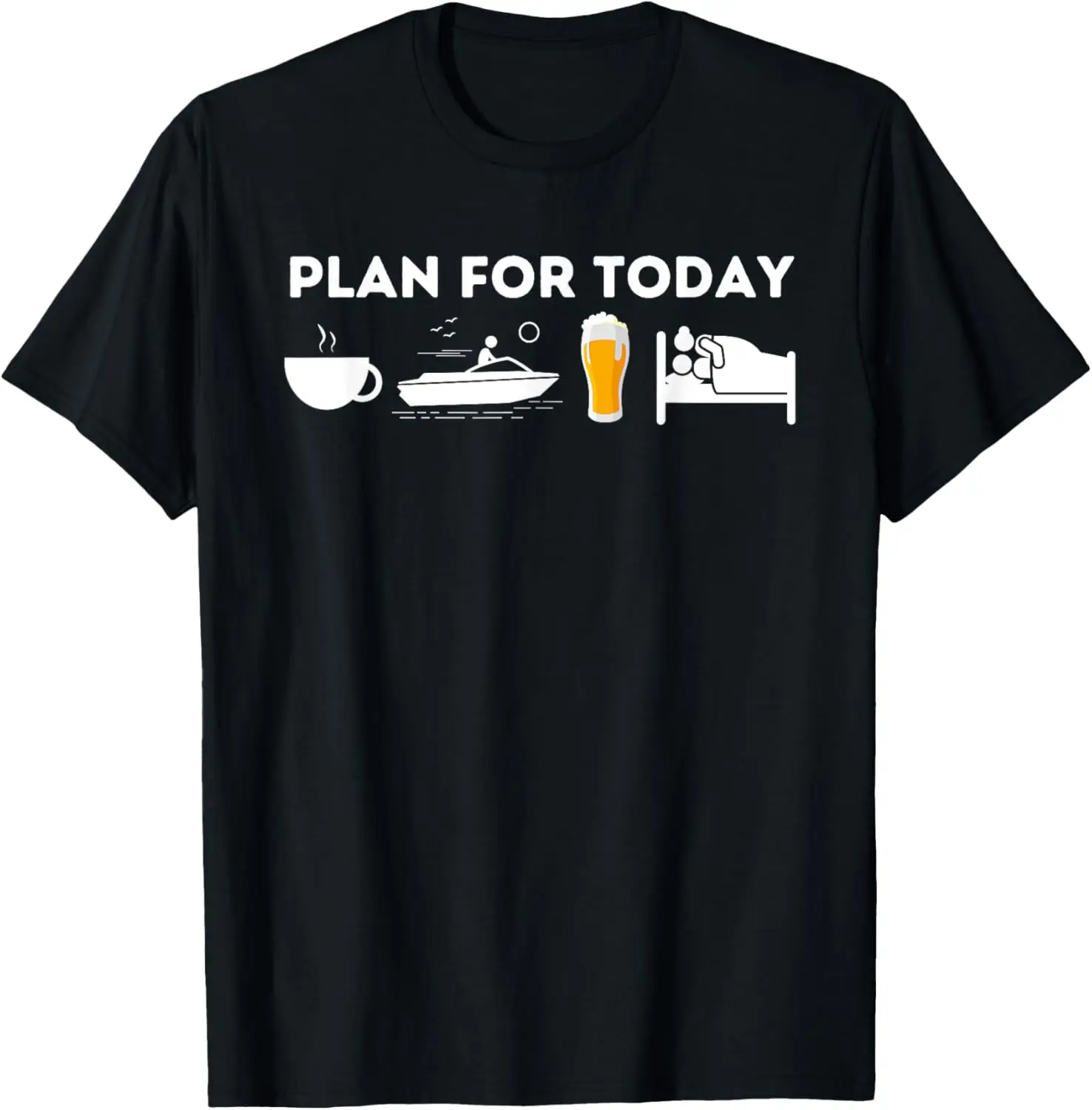Funny Boating for Men Boaters Boat Lover Gifts T-Shirt Plan for Today Custom Printed Graphic T Shirts Camisas Streetwear
