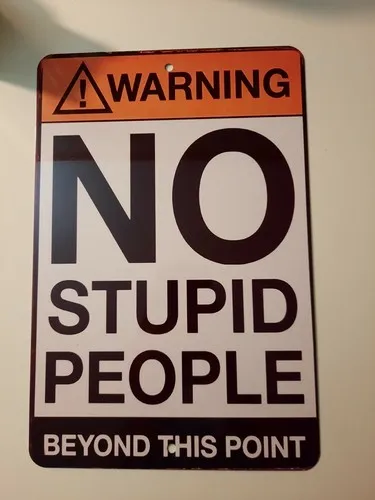 Warning No Stupid People Beyond This Point  Metal Wall Sign