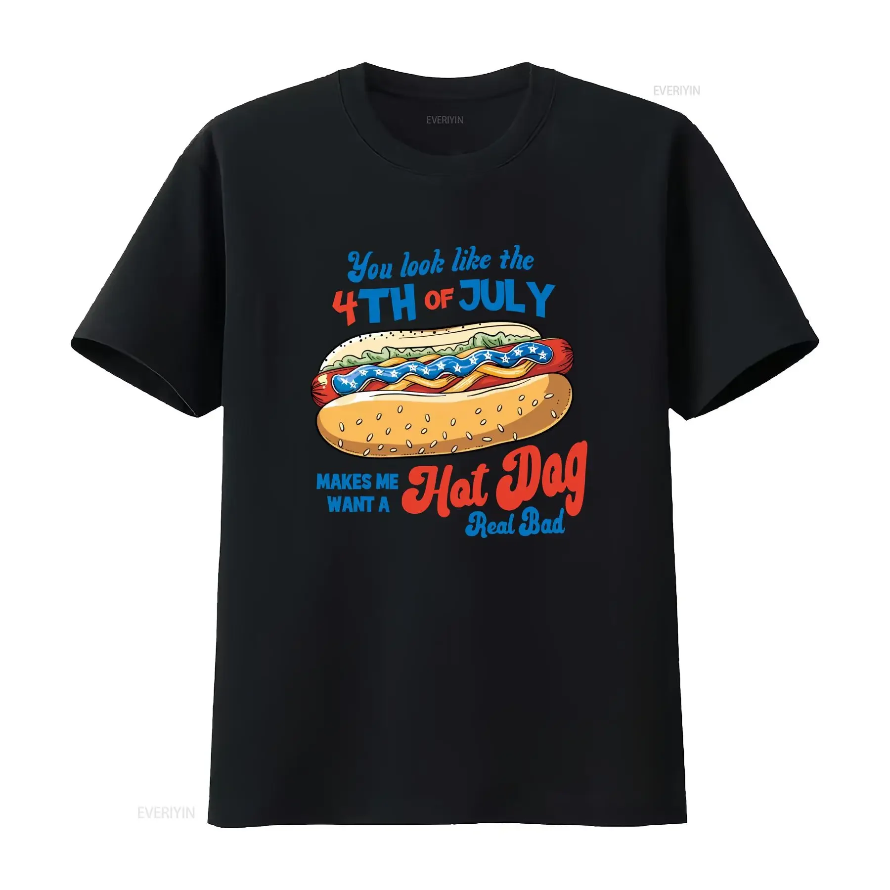 You Look Like The 4th Of July Makes Me Want A Hot Dog Real Bad T Shirt Independence Day Funny Lover vintage Washed Slightly