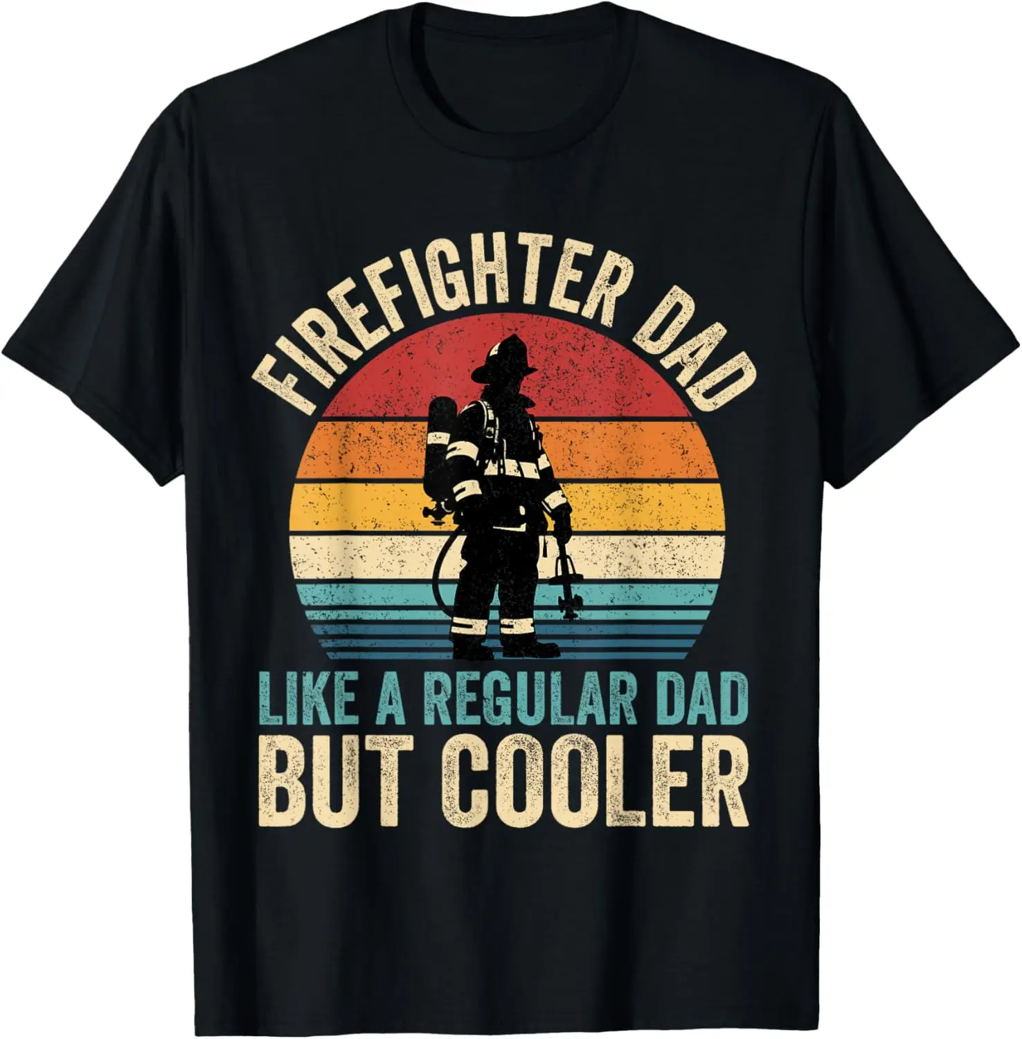 

Firefighter Dad Like Regular Dad But Cooler Father's Day T-Shirt