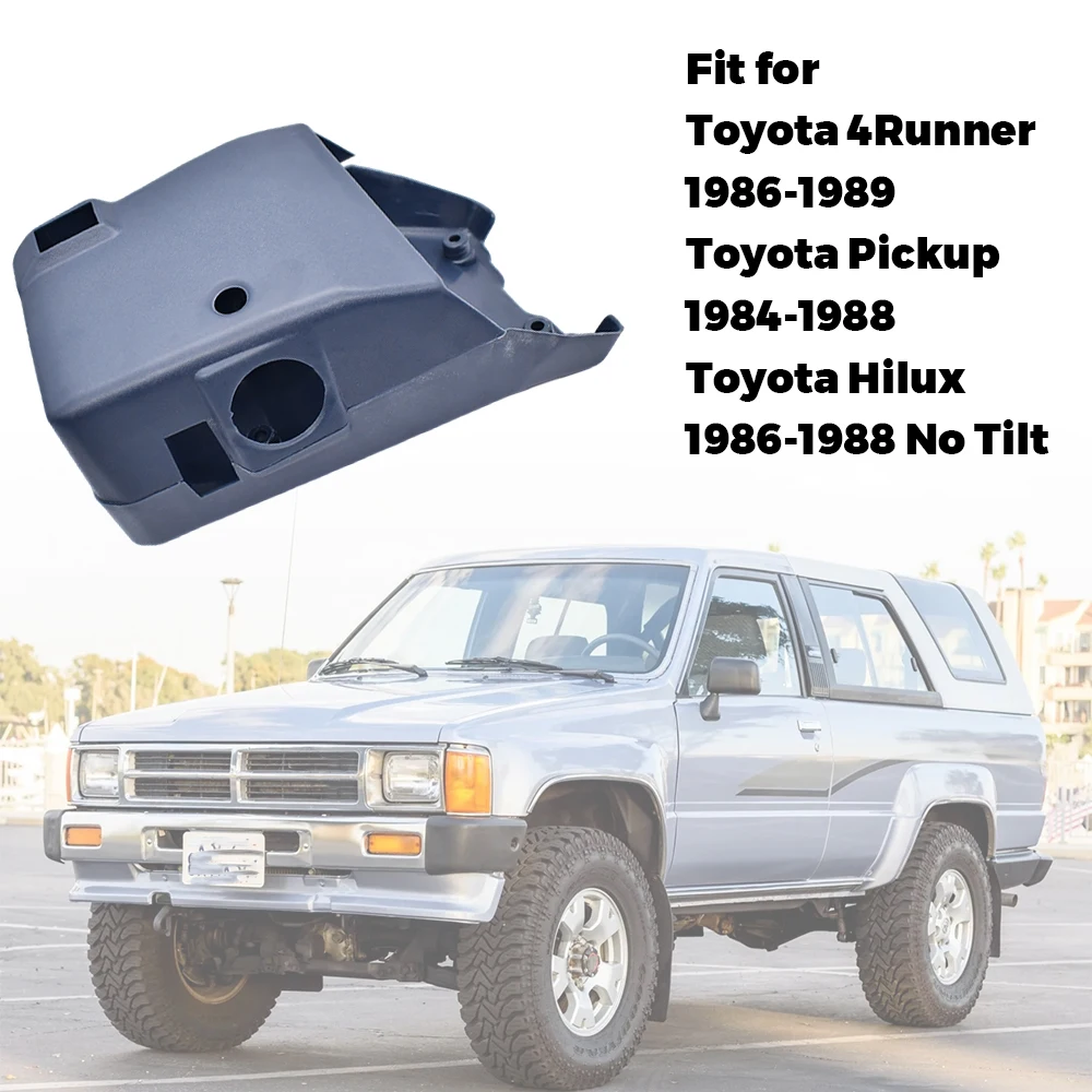 

Car Steering Column Cover Shroud For Toyota 4Runner 1986-1989 Toyota Pickup 1984-1988 Toyota Hilux 86-1988 No Tilt Accessories